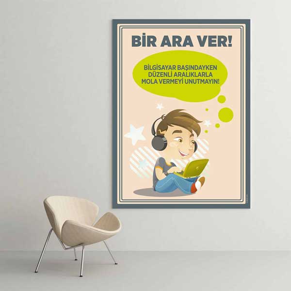 Bir Ara Ver! Bilgisayar Kullanımı Sağlık Posteri - Okullar İçin – B-404