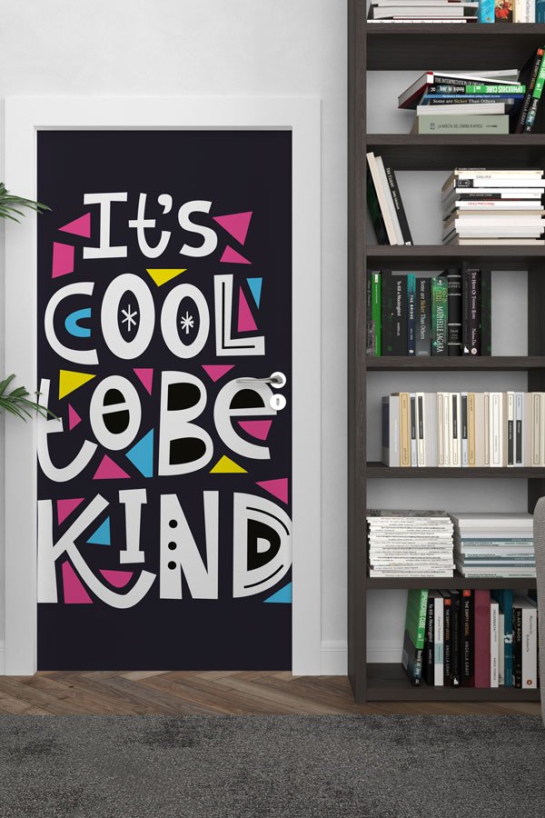 sınıf,kapı,giydirme,tasarım It’s Cool To Be Kind Kapı Giydirme Tasarımı 9898