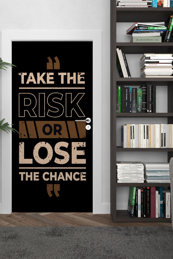 sınıf,kapı,giydirme,tasarım Take The Risk Or Lose The Chance Kapı Giydirme Tasarımı 9899