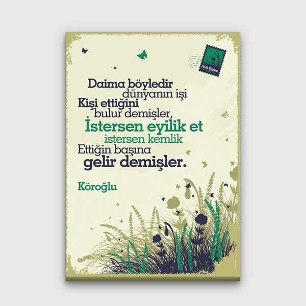 edebiyat-duvar-dekoru-g-249-00 Köroğlu "Daima Böyledir Dünyanın İşi" Şiiri Tablosu - Halk Edebiyatı Dekoru – G-249