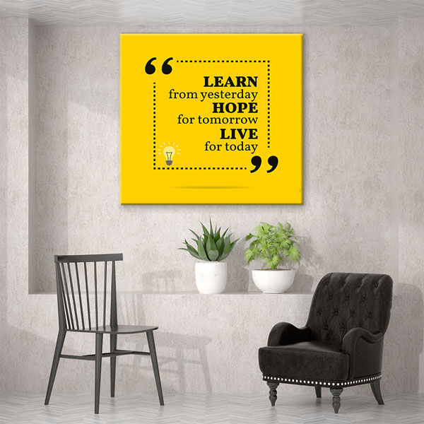 encouraging-wall-design-3354-06 Dünden Öğren, Yarına Umut Et, Bugün Yaşa Motivasyon Kanvası – 3354