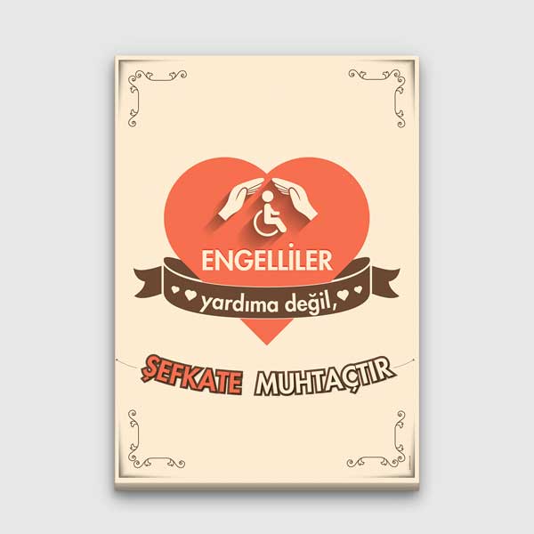 "Engelliler Yardıma Değil, Şefkate Muhtaçtır" Temalı Duvar Tablosu – 4022