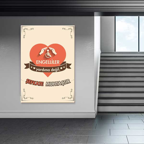"Engelliler Yardıma Değil, Şefkate Muhtaçtır" Temalı Duvar Tablosu – 4022