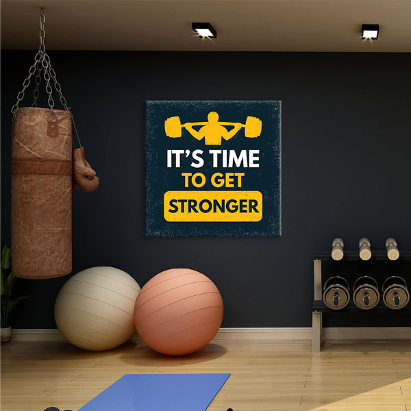 It's Time To Get Stronger Kanvas Tablo – 5806