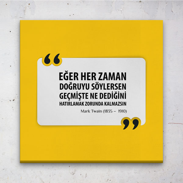ilham-verici-duvar-gorselleri-7533-06 Doğruyu Söylersen Hatırlamak Zorunda Kalmazsın Mark Twain Kanvas Tablo 7533