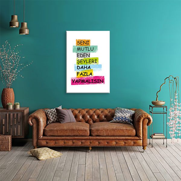 ilham-verici-duvar-gorselleri-7594-03 Seni Mutlu Eden Şeyleri Daha Fazla Yapmalısın Kanvas Tablo 7594