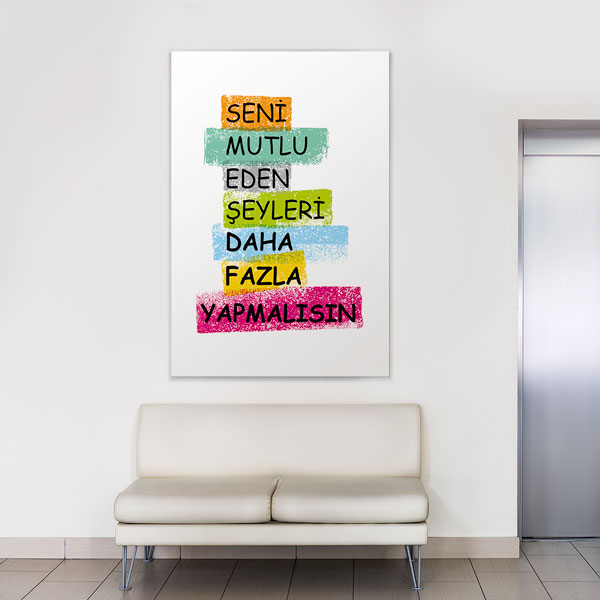 ilham-verici-duvar-gorselleri-7594-04 Seni Mutlu Eden Şeyleri Daha Fazla Yapmalısın Kanvas Tablo 7594
