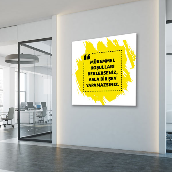 ilham-verici-posterler-7528-03 Mükemmel Koşulları Beklerseniz Asla Bir Şey Yapamazsınız Kanvas Tablo 7528