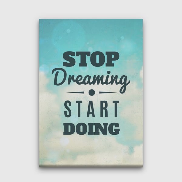inspirational-quotes-7545-00 Motivasyon Stop Dreaming Start Doing Kanvas Tablo – 7545