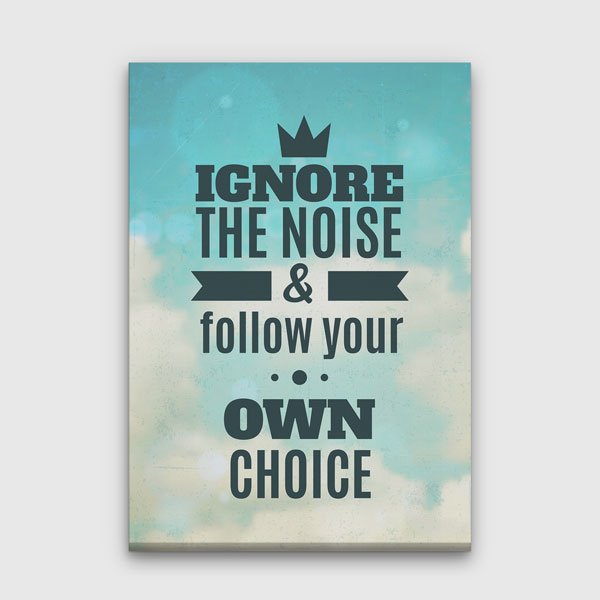 inspirational-quotes-7548-00 Motivasyon Ignore The Noise Kanvas Tablo – 7548