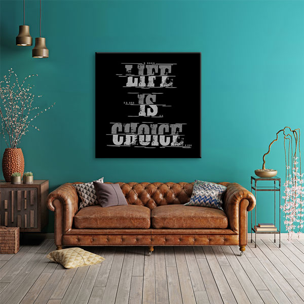 Life Is Choice Kanvas Tablo – 7455