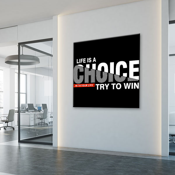 Life Is a Choice Try to Win Kanvas Tablo – 7457
