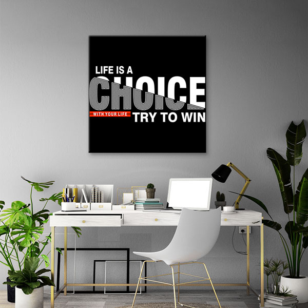 Life Is a Choice Try to Win Kanvas Tablo – 7457