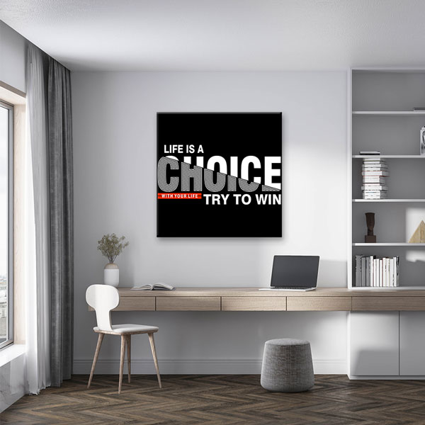 Life Is a Choice Try to Win Kanvas Tablo – 7457