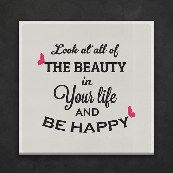 Hayatındaki Güzelliklere Bak Mutlu Ol Duvar Tablosu – 3185