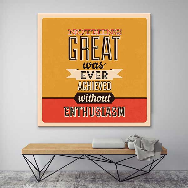 inspiring-wall-decor-3198-02 Coşku Olmadan Büyük Bir Şey Başarılamaz Duvar Tablosu – 3198