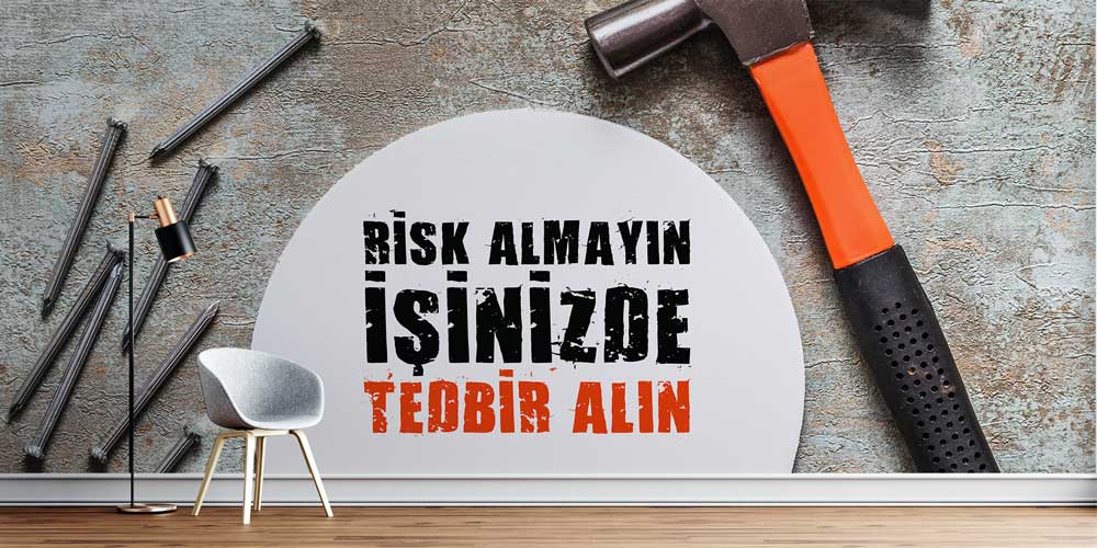 is-guvenlig-duvar-levhasi-12737-00 Risk Almayın İşinizde Tedbir Alın İş Güvenliği Duvar Kağıdı 12737