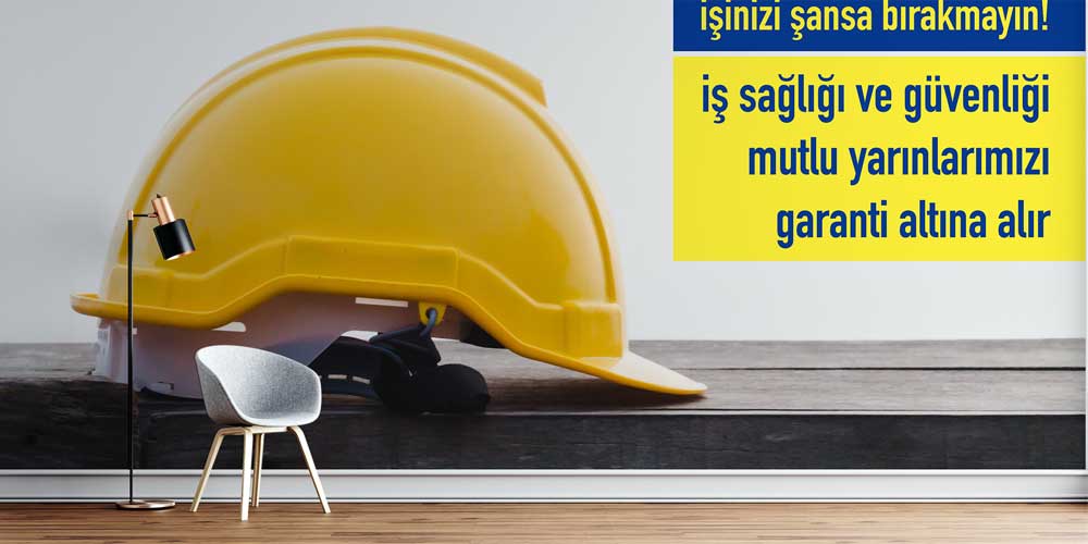 is-guvenligi-duvar-dekoru-12727-00 İş Sağlığı ve Güvenliği Mutlu Yarınlarımızı Garanti Altına Alır Duvar Kağıdı 12727