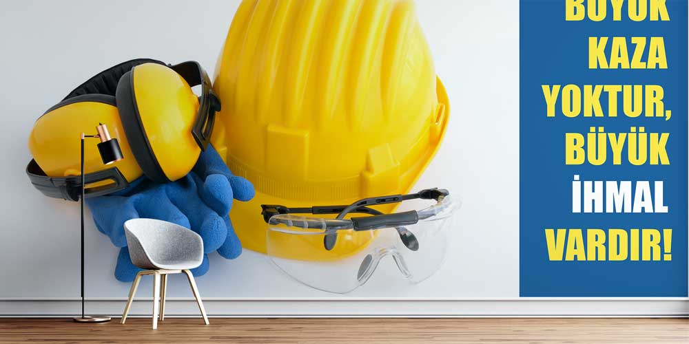 is-guvenligi-duvar-kagidi-12732-00 Büyük Kaza Yoktur Büyük İhmal Vardır İş Güvenliği Duvar Kağıdı 12732