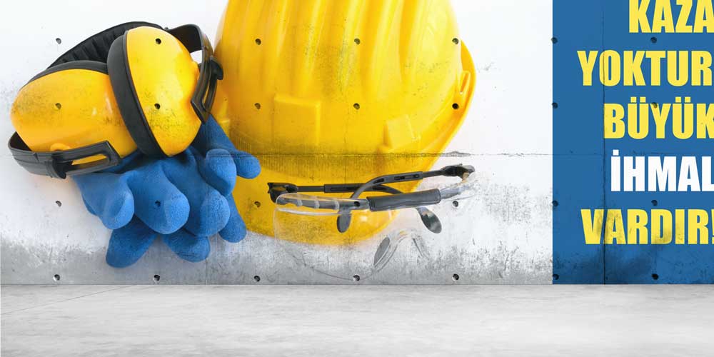 Büyük Kaza Yoktur Büyük İhmal Vardır İş Güvenliği Duvar Kağıdı 12732