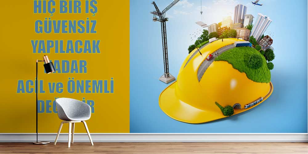 is-guvenligi-duvar-levhasi-12733-00 Hiçbir İş Güvensiz Yapılacak Kadar Acil ve Önemli Değildir İş Güvenliği Duvar Kağıdı 12733