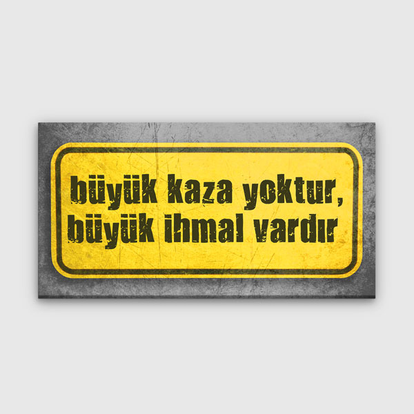 is-guvenligi-duvar-levhasi-12757-0 İş Güvenliği Duvar Levhası - Büyük Kaza Yoktur Büyük İhmal Vardır – 12757