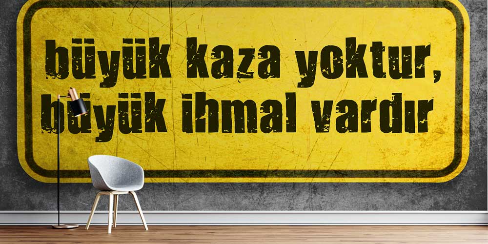 is-guvenligi-duvar-panosu-12730-00 Büyük Kaza Yoktur Büyük İhmal Vardır İş Güvenliği Duvar Kağıdı 12730