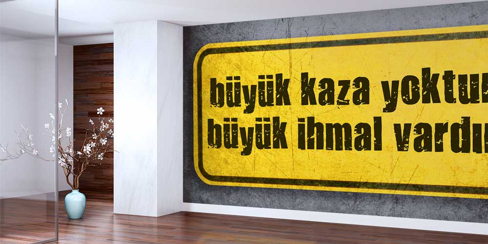 Büyük Kaza Yoktur Büyük İhmal Vardır İş Güvenliği Duvar Kağıdı 12730
