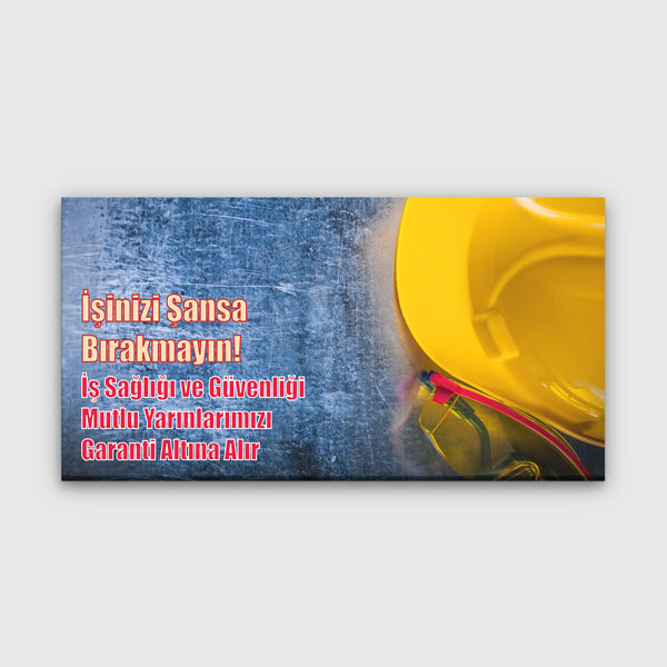 İşinizi Şansa Bırakmayın İş Güvenliği Duvar Tablosu – 12763