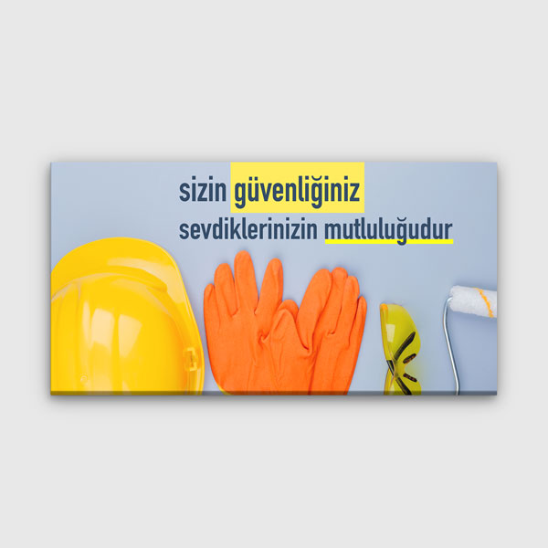 İş Güvenliği Duvar Tablosu - Sizin Güvenliğiniz Mutluluktur – 12759