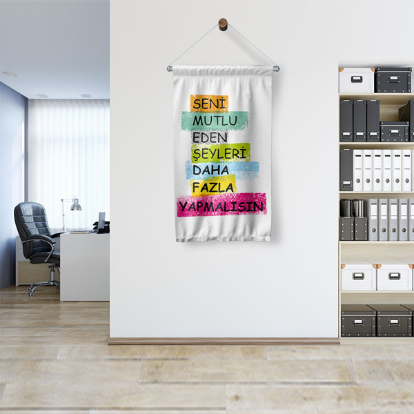 Seni Mutlu Eden Şeyleri Daha Fazla Yapmalısın Motivasyon Yazılı Duvar Flaması 7719