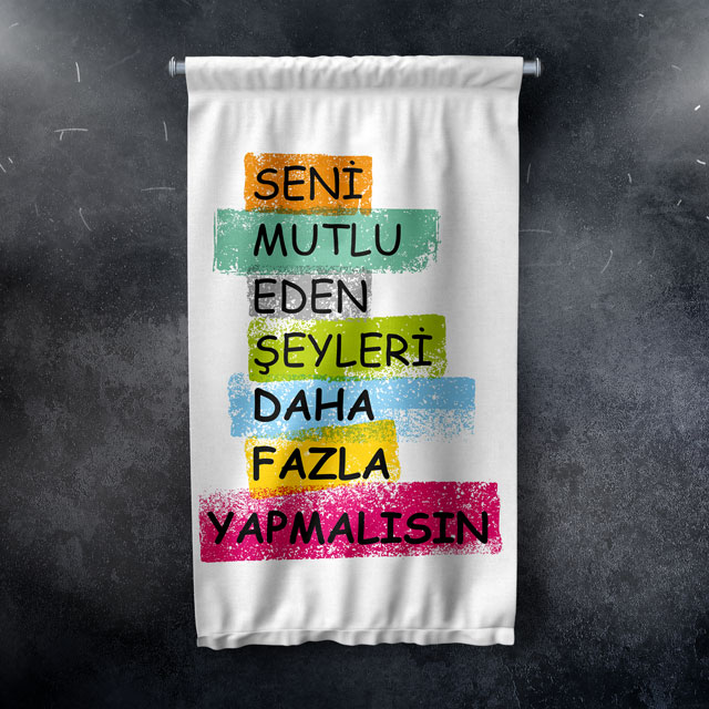 Seni Mutlu Eden Şeyleri Daha Fazla Yapmalısın Motivasyon Yazılı Duvar Flaması 7719