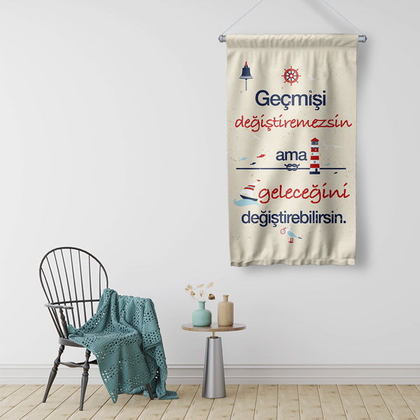 Geçmişi Değiştiremezsin Ama Geleceğini Değiştirebilirsin Motivasyon Duvar Flaması 7721