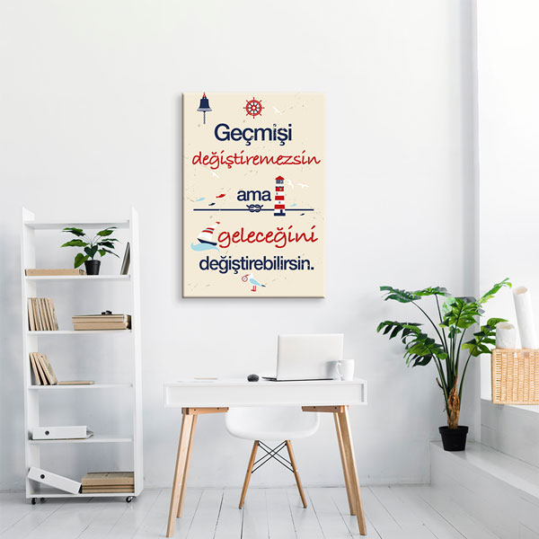 Geçmişi Değiştiremezsin Geleceğini Değiştirebilirsin Kanvas Tablo 7597
