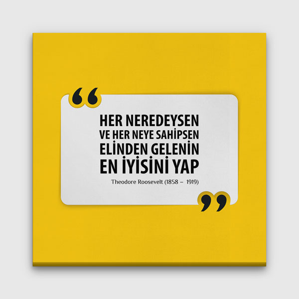 Elinden Gelenin En İyisini Yap Theodore Roosevelt Kanvas Tablo 7534