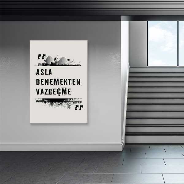 "Asla Denemekten Vazgeçme" Grunge Efektli Motivasyon Tablosu – 4075