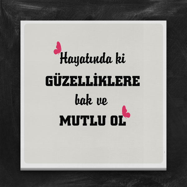 motivasyon-tablolari-7530-06 Hayatındaki Güzelliklere Bak ve Mutlu Ol Kanvas Tablo 7530