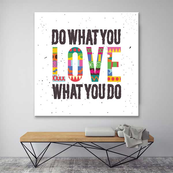 Sevdiğin İşi Yap Yaptığın İşi Sev Duvar Tablosu – 3186