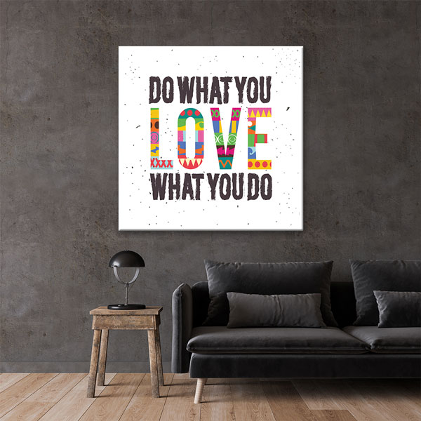 Sevdiğin İşi Yap Yaptığın İşi Sev Duvar Tablosu – 3186