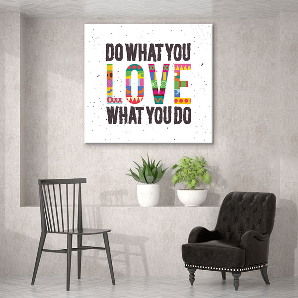 Sevdiğin İşi Yap Yaptığın İşi Sev Duvar Tablosu – 3186