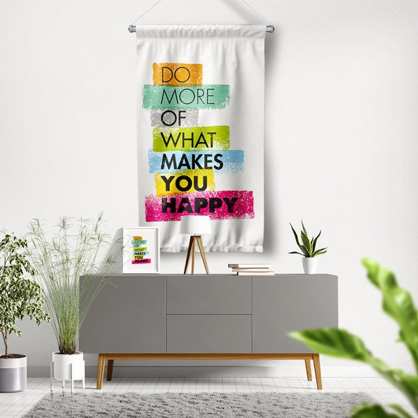 Do More of What Makes You Happy Duvar Flaması 7705