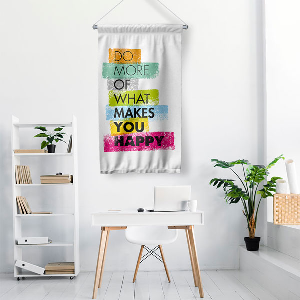 Do More of What Makes You Happy Duvar Flaması 7705