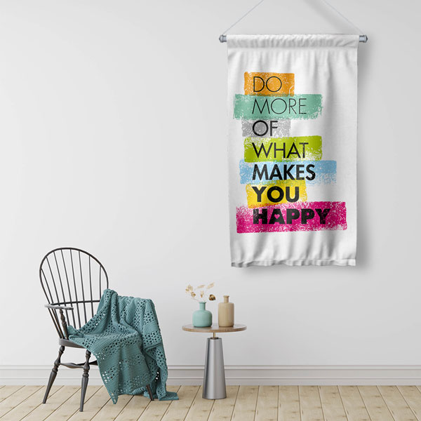 Do More of What Makes You Happy Duvar Flaması 7705
