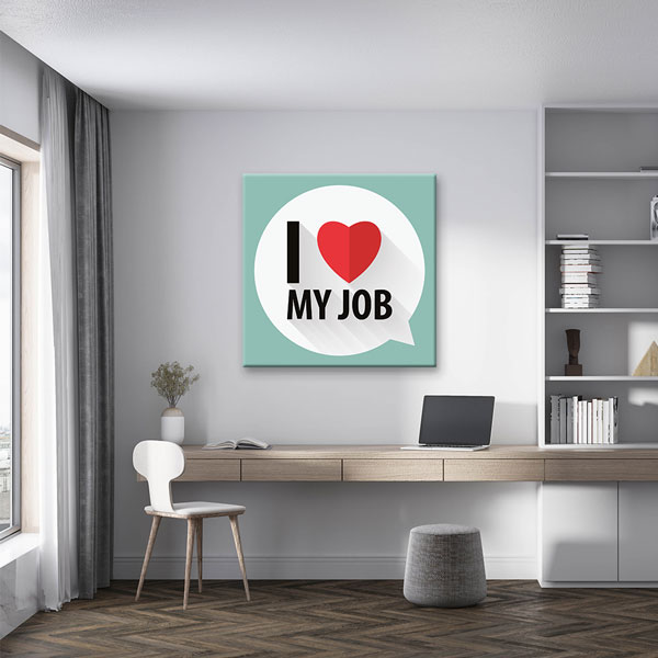 I Love My Job Kanvas Tablo – 7451