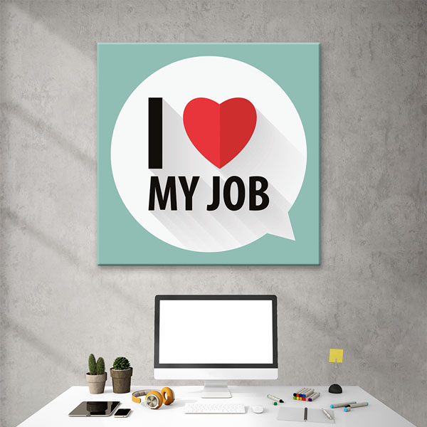 I Love My Job Kanvas Tablo – 7451