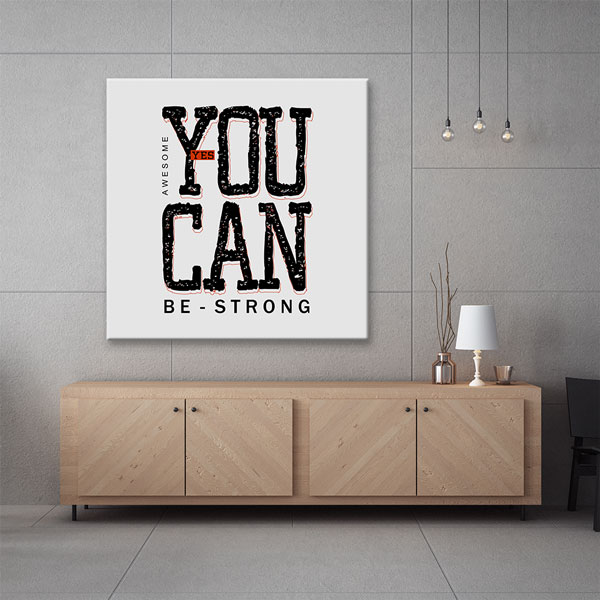 You Can Be Strong Kanvas Tablo – 7472
