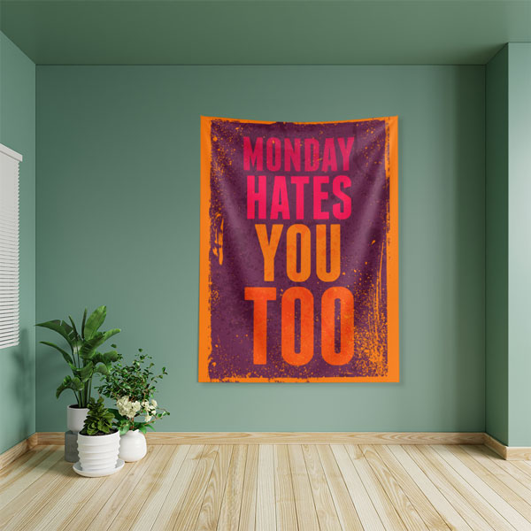 motivational-wall-tapestry-7624-04 Motivasyon Duvar Örtüsü - Monday Hates You Too 7624