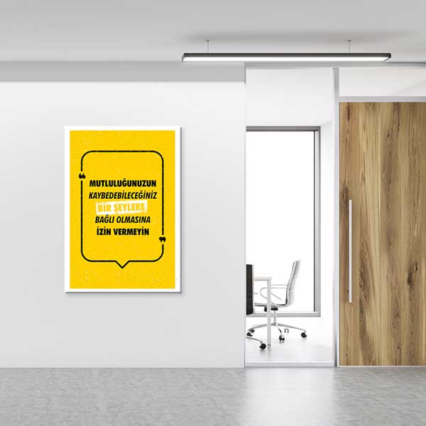 "Mutluluğunuzun Kaybedebileceğiniz Şeylere Bağlı Olmasına İzin Vermeyin" Motivasyon Tablosu – 4082