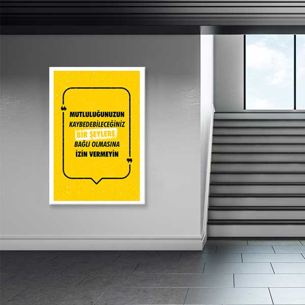 "Mutluluğunuzun Kaybedebileceğiniz Şeylere Bağlı Olmasına İzin Vermeyin" Motivasyon Tablosu – 4082