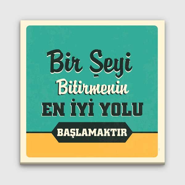 "Bir Şeyi Bitirmenin En İyi Yolu Başlamaktır" Motivasyon Posteri – 4088